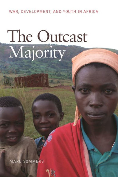 The Outcast Majority: War, Development, And Youth In Africa - 9780820348841