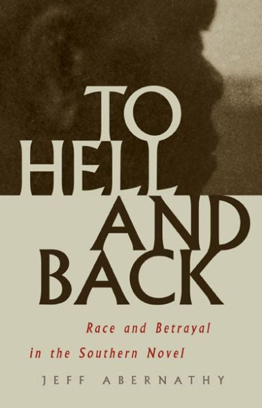 To Hell And Back: Race And Betrayal In The Southern Novel