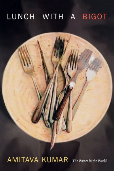 Lunch With A Bigot: The Writer In The World - 9780822359302