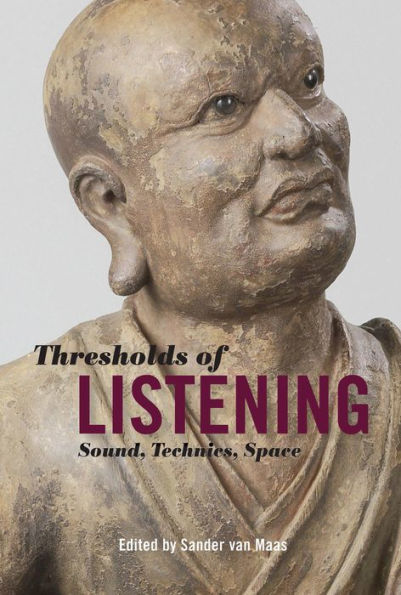 Thresholds Of Listening: Sound, Technics, Space