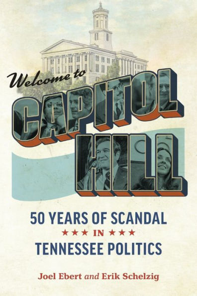 Welcome To Capitol Hill: Fifty Years Of Scandal In Tennessee Politics