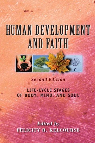 Human Development And Faith (Second Edition): Life-Cycle Stages Of Body, Mind, And Soul