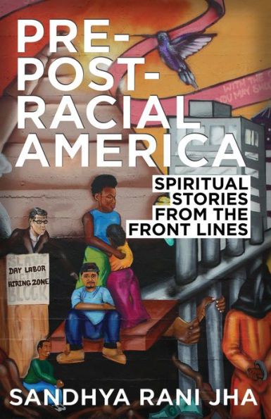Pre-Post-Racial America: Spiritual Stories From The Front Lines - 9780827244931
