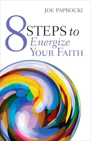 8 Steps To Energize Your Faith