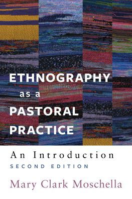 Ethnography As A Pastoral Practice: An Introduction