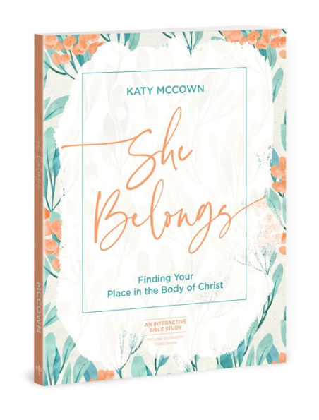 She Belongs - Includes Six-Session Video Series: Finding Your Place In The Body Of Christ