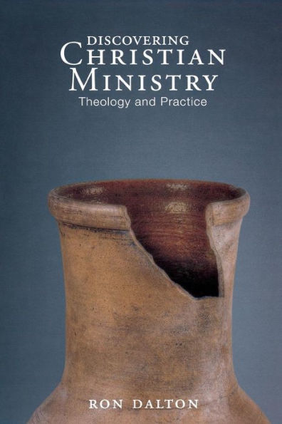 Discovering Christian Ministry: Theology And Practice