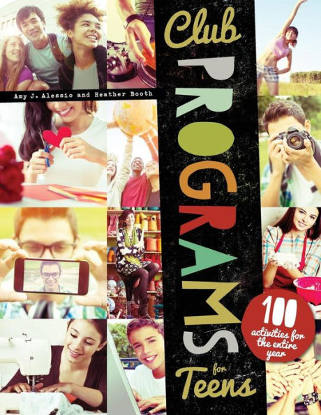 Club Programs For Teens: 100 Activities For The Entire Year