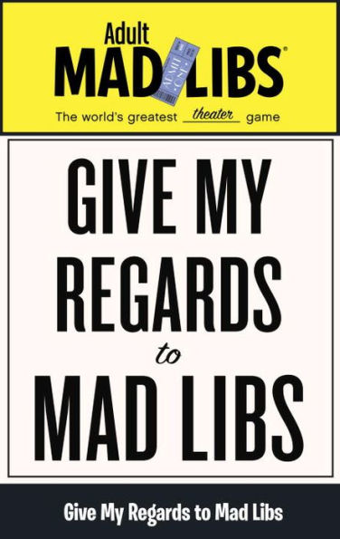 Give My Regards To Mad Libs: World's Greatest Word Game (Adult Mad Libs)