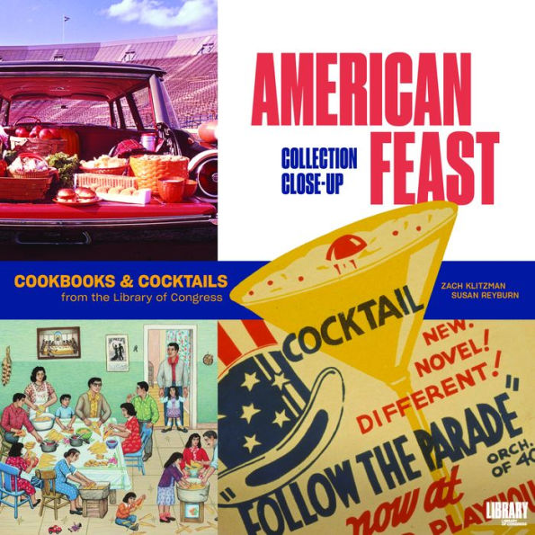 American Feast: Cookbooks And Cocktails From The Library Of Congress (Collection Close-Ups)