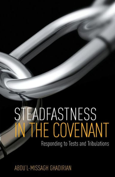 Steadfastness In The Covenant: Responding To Tests And Tribulations