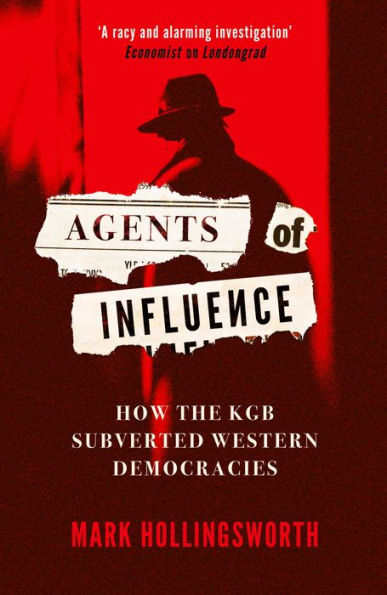 Agentes de influencia: cómo la KGB subvirtió las democracias occidentales