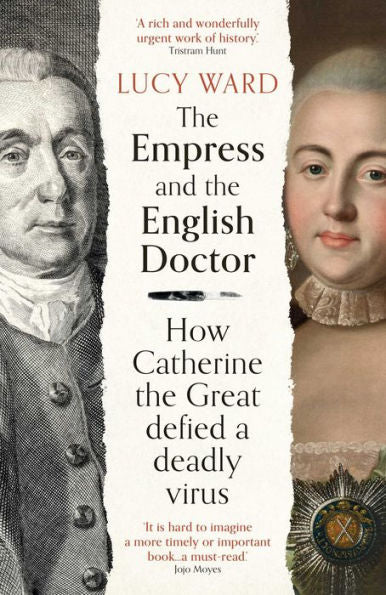 The Empress And The English Doctor: How Catherine The Great Defied A Deadly Virus