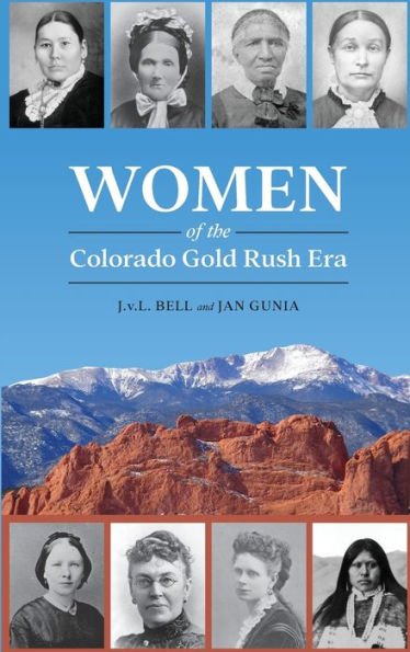 Women Of The Colorado Gold Rush Era