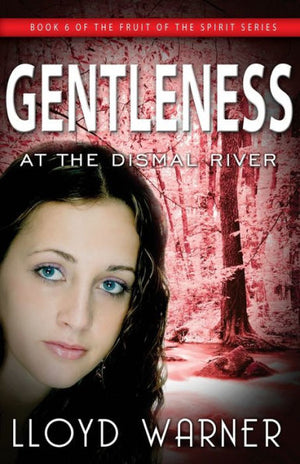 Gentleness At The Dismal River (The Fruit Of The Spirit)