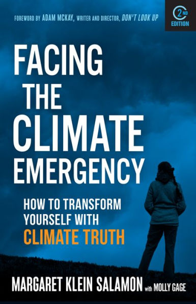 Facing The Climate Emergency, Second Edition: How To Transform Yourself With Climate Truth