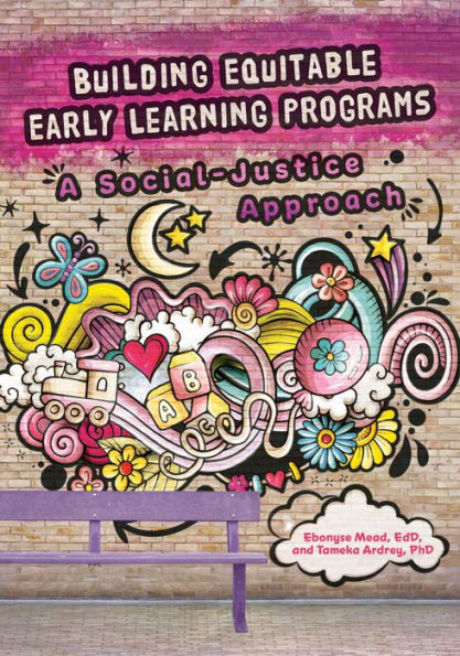 Building Equitable Early Learning Programs: A Social-Justice Approach