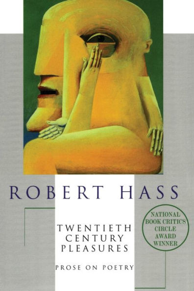 Twentieth Century Pleasures: Prose On Poetry