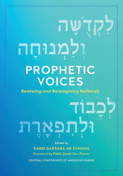 Prophetic Voices: Renewing And Reimagining Haftarah