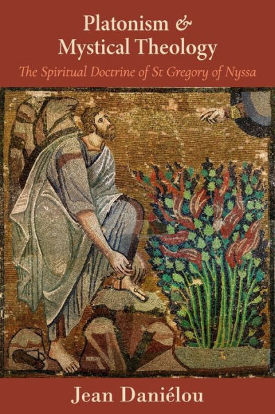 Platonismo y teología mística: la doctrina espiritual de san Gregorio de Nisa: la doctrina espiritual de san Gregorio de Nisa