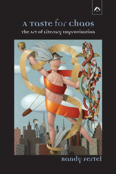 A Taste For Chaos: The Art Of Literary Improvisation
