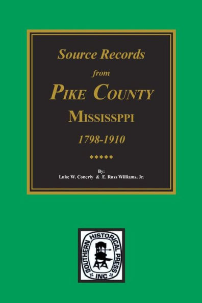 Pike County, Mississippi, 1798-1910, Source Records From.
