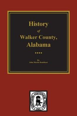 Walker County, Alabama, History Of.