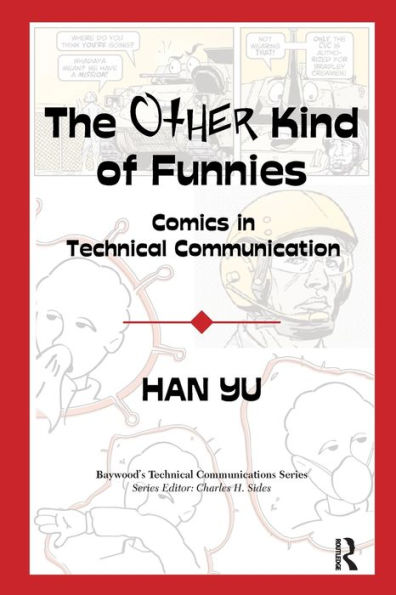 The Other Kind Of Funnies: Comics In Technical Communication (Baywood's Technical Communications)
