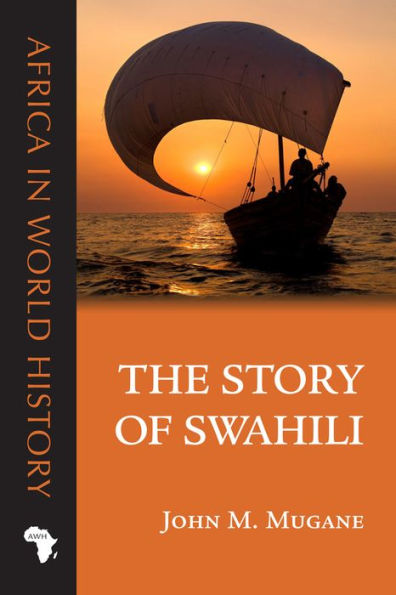 The Story Of Swahili (Africa In World History) - 9780896802926