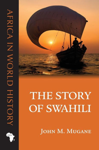 The Story Of Swahili (Africa In World History) - 9780896802933