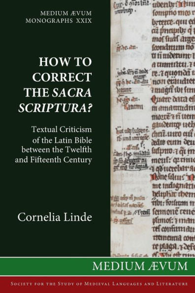 How To Correct The Sacra Scriptura? Textual Criticism Of The Latin Bible Between The Twelfth And Fifteenth Century