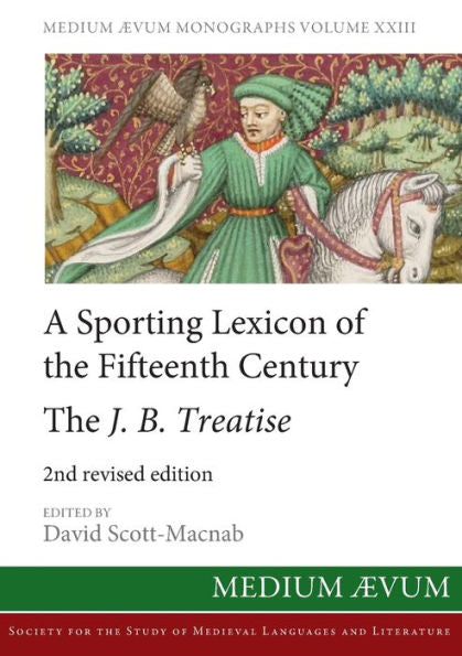 A Sporting Lexicon Of The Fifteenth Century: The J.B. Treatise (Maem Ns) - 9780907570752