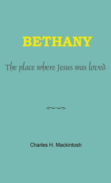 Bethany: The Place Where Jesus Was Loved