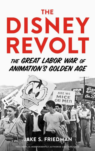 The Disney Revolt: The Great Labor War Of Animation'S Golden Age