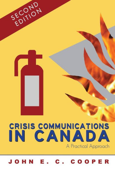Crisis Communications In Canada: A Practical Approach, Second Edition (A Centennial College Press Book)