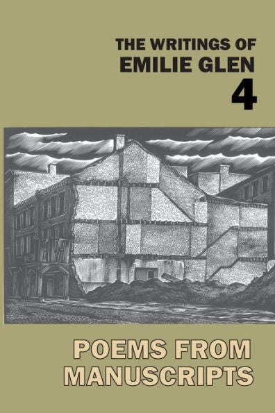 The Writings Of Emilie Glen 4: Poems From Manuscripts