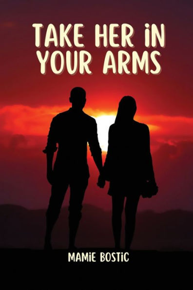 Take Her In Your Arms