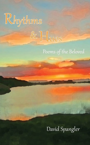 Rhythms And Hues: Poems Of The Beloved