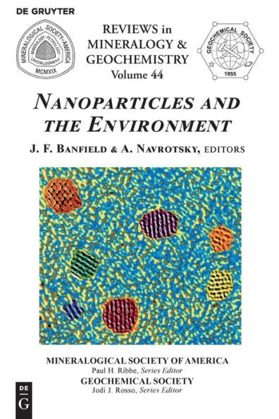 Nanoparticles And The Environment (Reviews In Mineralogy & Geochemistry) (Reviews In Mineralogy & Geochemistry, 44)