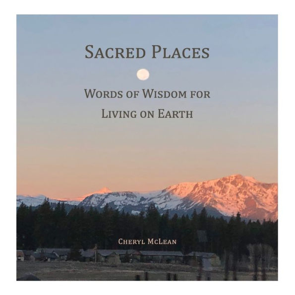 Sacred Places: Words Of Wisdom For Living On Earth