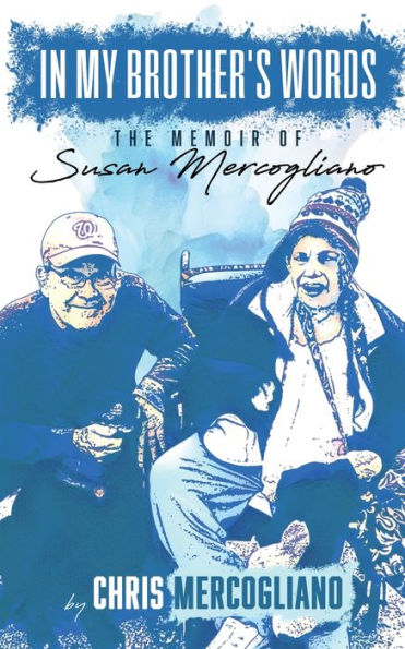 In My Brother'S Words: The Memoir Of Susan Mercogliano: The Memoir Of Susan Mercogliano