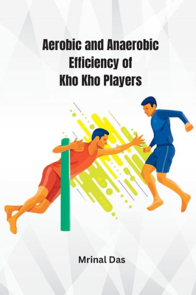 Aerobic And Anaerobic Efficiency Of Kho Kho Players