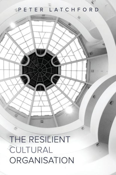 The Resilient Cultural Organisation