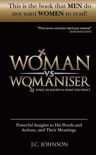 Woman Vs Womaniser: What He Knows, What You Don'T