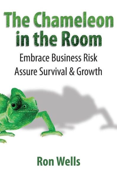 The Chameleon In The Room: Embrace Business Risk Assure Survival & Growth