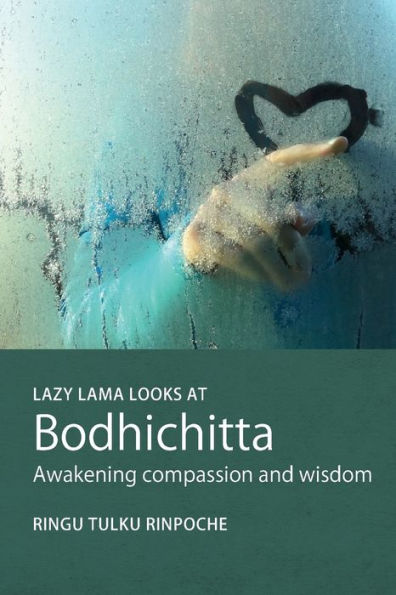 Lazy Lama Looks At Bodhichitta: Awakening Compassion And Wisdom