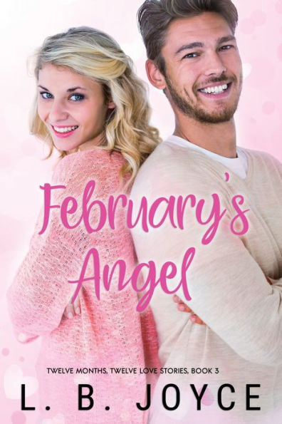 February's Angel: A Novel (Twelve Months, Twelve Love Stories)