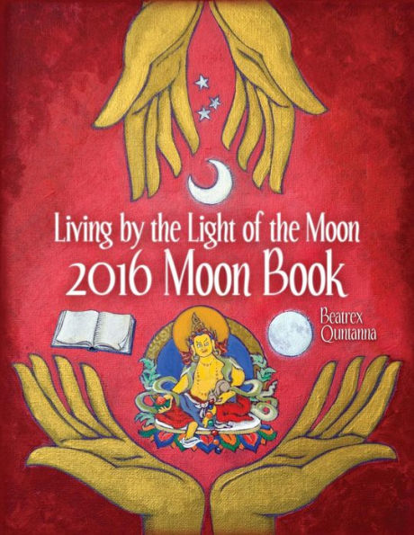 2016 Moon Book: Living By The Light Of The Moon