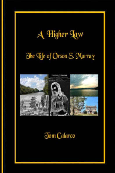 A Higher Law: The Life Of Orson S. Murray
