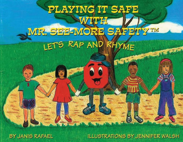 Playing It Safe With Mr. See-More Safety: Let'S Rap And Rhyme